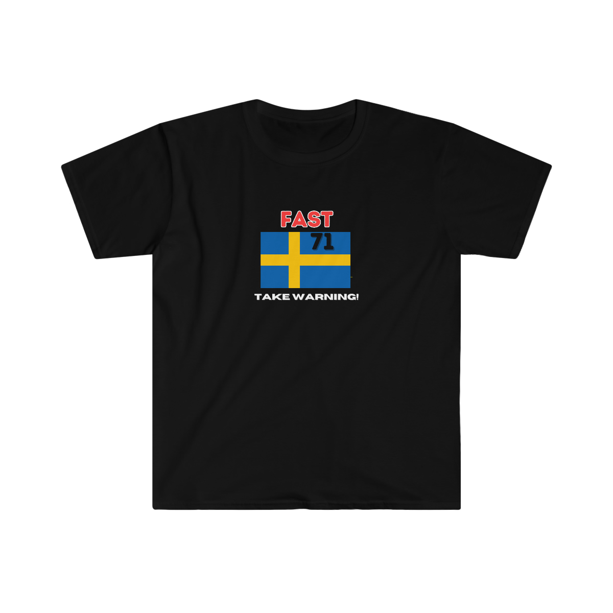 black short sleeve t-shirt with the name Fast and a swedish flag the number 72 under the flag text reads: "take warning"