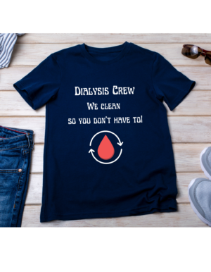 Dialysis crew t shirt displayed in navy blue